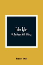 Toby Tyler; Or, Ten Weeks With A Circus