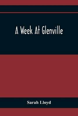 A Week At Glenville - Sarah Lloyd - cover