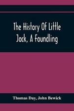 The History Of Little Jack, A Foundling: Together With The History Of William, An Orphan: Embellished With Wood Cuts