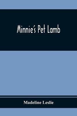Minnie'S Pet Lamb - Madeline Leslie - cover