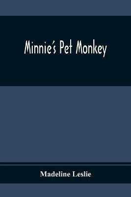 Minnie'S Pet Monkey - Madeline Leslie - cover