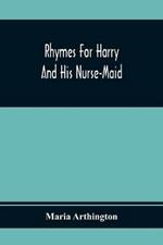 Rhymes For Harry And His Nurse-Maid