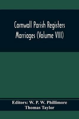 Cornwall Parish Registers. Marriages (Volume Viii) - Thomas Taylor - cover