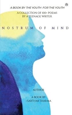 NOSTRUM OF MIND - A Book By Sarthak Sharma - Sarthak Sharma - cover