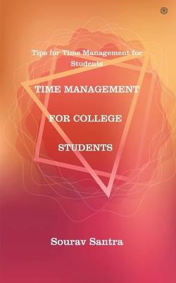 Time Management for College Students - Sourav Santra - cover