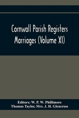 Cornwall Parish Registers. Marriages (Volume Xi) - Thomas Taylor - cover