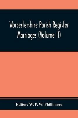 Worcestershire Parish Register. Marriages (Volume Ii) - cover