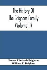 The History Of The Brigham Family (Volume Ii)