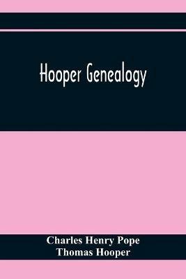 Hooper Genealogy - Charles Henry Pope,Thomas Hooper - cover