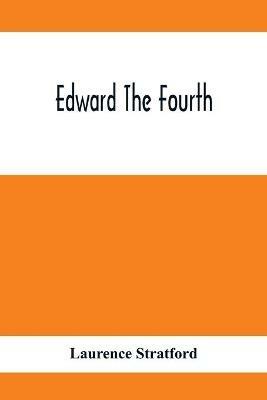 Edward The Fourth - Laurence Stratford - cover