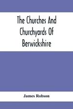 The Churches And Churchyards Of Berwickshire