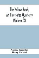 The Yellow Book, An Illustrated Quarterly (Volume X)