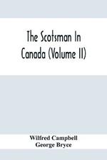 The Scotsman In Canada (Volume Ii)