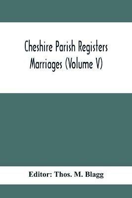 Cheshire Parish Registers. Marriages (Volume V) - cover