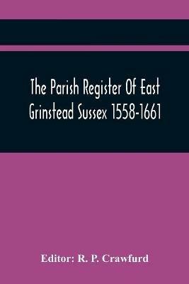 The Parish Register Of East Grinstead Sussex 1558-1661 - cover
