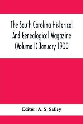 The South Carolina Historical And Genealogical Magazine (Volume I) January 1900 - cover