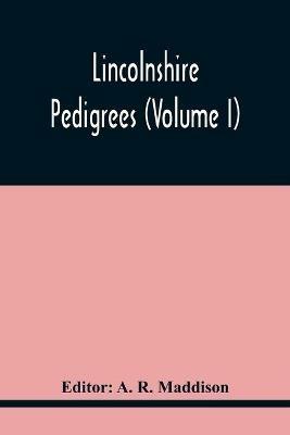 Lincolnshire Pedigrees (Volume I) - cover