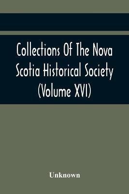 Collections Of The Nova Scotia Historical Society (Volume Xvi) - cover