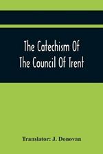 The Catechism Of The Council Of Trent