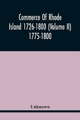 Commerce Of Rhode Island 1726-1800 (Volume Ii) 1775-1800 - cover