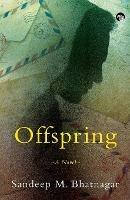 Offspring a Novel - Sandeep M Bhatnagar - cover