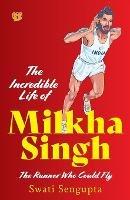 The Incredible Life of Milkha Singh the Runner Who Could Fly
