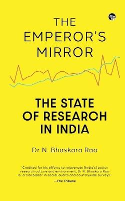 The Emperor's Mirror the State of Research in India - N Bhaskara Rao - cover