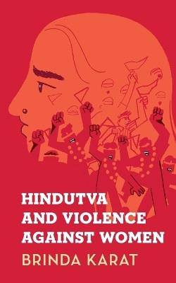 Hindutva and Violence Against Women - Brinda Karat - cover