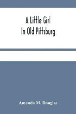 A Little Girl In Old Pittsburg