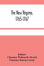 The New Regime, 1765-1767