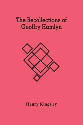 The Recollections Of Geoffry Hamlyn - Henry Kingsley - cover