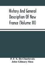 History And General Description Of New France (Volume Iii)