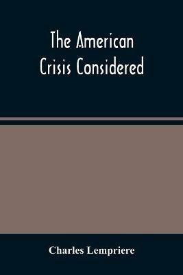 The American Crisis Considered - Charles Lempriere - cover