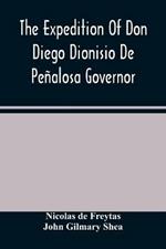 The Expedition Of Don Diego Dionisio De Penalosa Governor Of New Mexico From Santa Fe To The River Mischipi And Quivira In 1662