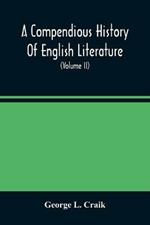 A Compendious History Of English Literature, And Of The English Language, From The Norman Conquest With Numerous Specimens (Volume Ii)