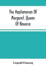 The Heptameron Of Margaret, Queen Of Navarre