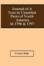 Journal Of A Tour In Unsettled Parts Of North America In 1796 & 1797