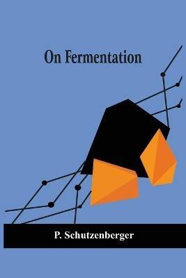 On Fermentation - P Schutzenberger - cover