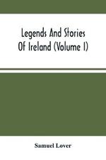 Legends And Stories Of Ireland (Volume I)