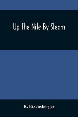 Up The Nile By Steam - R Etzensberger - cover