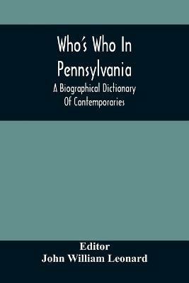 Who'S Who In Pennsylvania; A Biographical Dictionary Of Contemporaries - cover