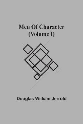 Men Of Character (Volume I) - Douglas William Jerrold - cover