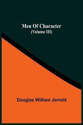 Men Of Character (Volume Iii) - Douglas William Jerrold - cover