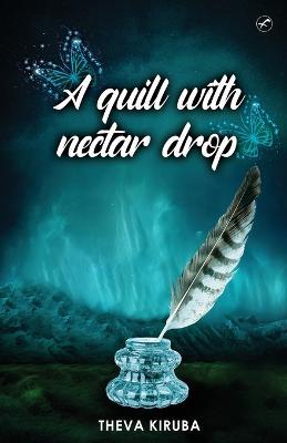 A quill with Nectar Drop - Kiruba Theva - cover