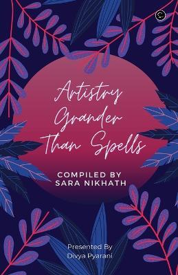 Artistry grander than spells - Sara Nikhath - cover