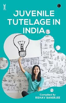 Juvenile Tutelage In India - Rishav Banerjee - cover