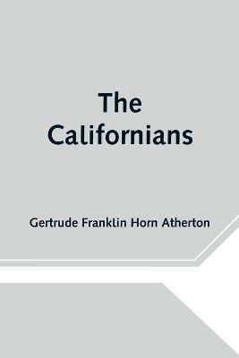 The Californians - Gertrude Franklin Horn Atherton - cover