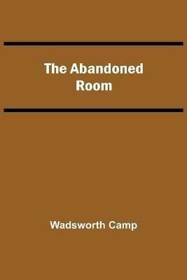 The Abandoned Room - Wadsworth Camp - cover