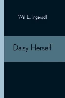 Daisy Herself - Will E Ingersoll - cover