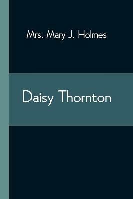 Daisy Thornton - Mary J Holmes - cover